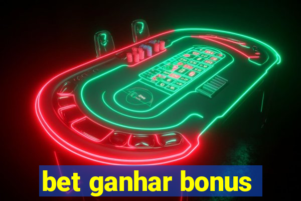 bet ganhar bonus